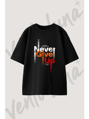 Never Give Up Tasarım Baskılı Unisex Oversize Kalıp Siyah Tshirt