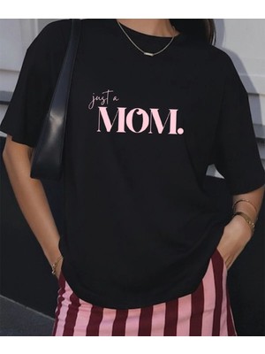 Lorvex T-Shirt Oversize %100 Pamuklu Rahat Kalıp Anneler Günü Özel-Just A Mom Baskılı Tişört