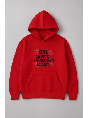 Lorvex Oversize One Mental Breakdown Later Baskı Unisex Kapüşonlu Sweatshirt
