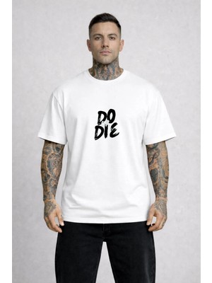 Lorvex %100 Pamuklu Tişört Oversize (Rahat Kalıp) Do Or Die Baskılı