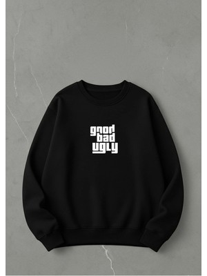 Lorvex Sweatshirt Baskılı 100% Pamuk Oversize Good Bad Ugly Baskılı Sweatshirt