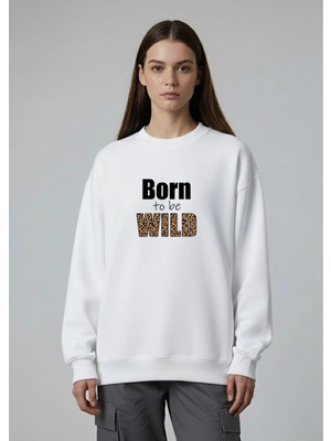 Lorvex Kadın Sweatshirt Oversize Bisiklet Yaka Beyaz Born To Be Wıld Baskılı