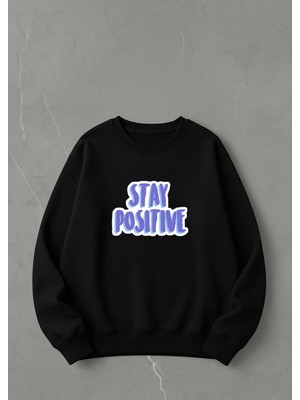 Lorvex Sweatshirt Unısex Baskılı 100% Pamuk Oversize Stay Positive Words Sweatshirt