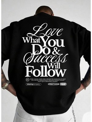 Lorvex Sweatshirt Oversize Unısex Siyah Bisiklet Yaka Love What You Baskılı