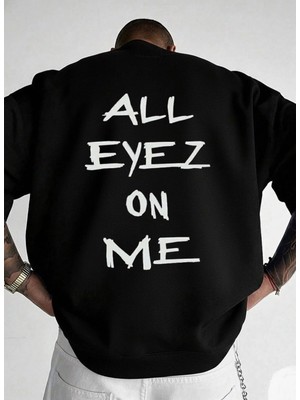 Lorvex Erkek Oversize Bisiklet Yaka Siyah Sweatshirt All Eyez On Me Sırt Baskılı