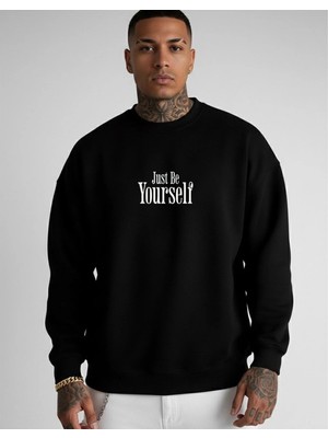 Lorvex Unisex Oversize Bisiklet Yaka Siyah Sweatshirt Just Be Yourself Baskılı