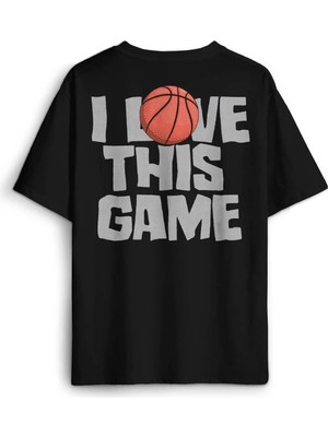  Basketball I Love This Game Basketbol Spor Baskılı Oversize T-Shirt Siyah Unisex Tişört