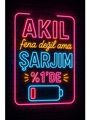 Lucena Neon Duvar Tablosu Akıl Fena Değil Ama Şarjım %1'de Mdf Dekoratif Komik Yazılı