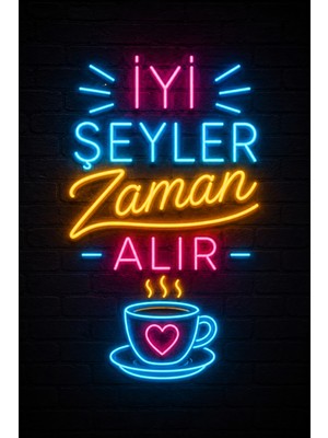 Lucena Neon Iyi Şeyler Zaman Alır Duvar Tablosu Mdf Dekoratif Motivasyon Yazısı