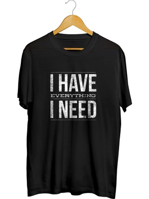  "ı Have Everything I Need" Baskılı Sevgililer Günü Unisex Tişört