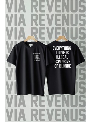  Everything I Love Is Illegal Expensive Or Blonde Ön ve Arka Baskılı Geniş Kalıp %100 Pamuk Tshirt