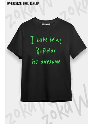 Unisex Oversize Kalıp I Hate Being Bipolar Tasarım Baskılı Tshirt
