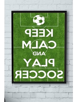Die Grup (PSTER11644) Keep Calm And Play Futbol Çerçeveli Tablo (21X30CM)