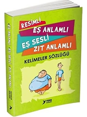 Resimli, Eş Anlamlı, Eş Sesli, Zıt Anlamlı - Kelimeler Sözlüğü