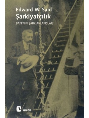 tp Şarkiyatçılık: Batı'nın Şark Anlayışları