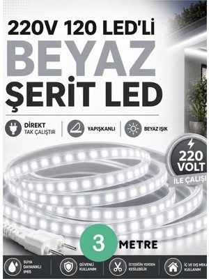 3 Metre 220V 120 Led’li Beyaz Şerit LED Yapışkanlı Direkt Tak Çalıştır Iç ve Dış Mekân Aydınlatma