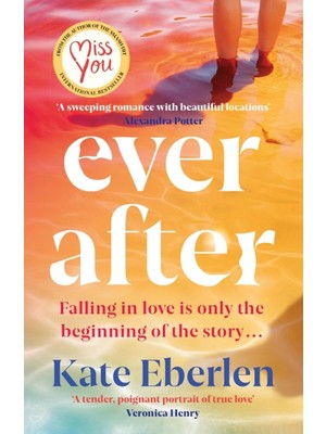 Aesco Ever After: The Escapist, Emotional And Romantic New Story From The Bestselling Author Of Miss You