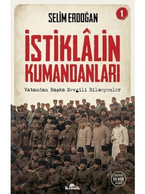 İstanbul Pasajı Istiklalin Kumandanları 1: Vatandan Başka Sevgili Bilmeyenler