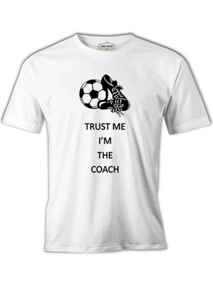  Trust Me I'm The Coach Beyaz Erkek Tshirt
