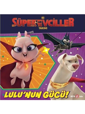 TeknoKapsül Beta Kids Dc Süper Evciller Takımı - Lulu’nun Gücü - Rachel
