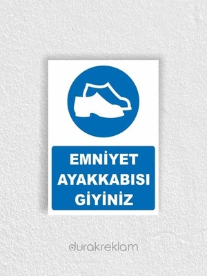 DRK PRINT Emniyet Ayakkabısı Giyiniz Uyarı İkaz Levhası A4