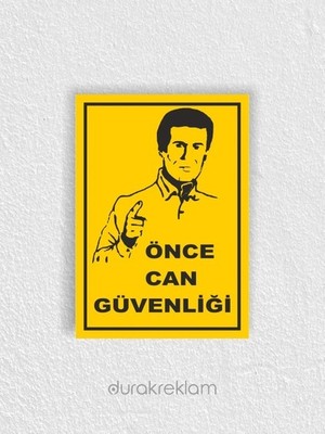 DRK PRINT Önce Can Güvenliği Uyarı İkaz Levhası A4