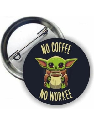 Ms Major Selection Baby Yoda No Coffee No Workee Buton Rozet
