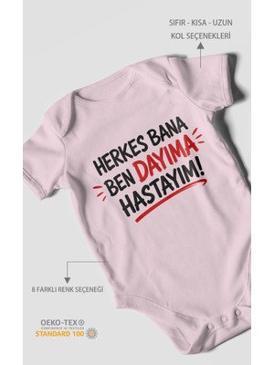 Morivo Kids Herkes Bana, Ben Dayıma Hastayım! Kısa Kollu Bebek Body %100 Pamuk