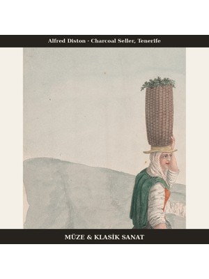 Michu Alfred Diston – Charcoal Seller, Tenerife 1828 Poster, Figüratif Duvar Tablosu Çerçevesiz