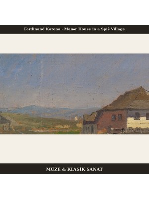 Michu Ferdinand Katona – Manor House In A Spiš Village 1890 Poster, Manzara Duvar Tablosu Çerçevesiz