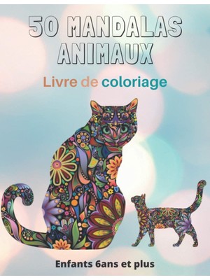 Nacario 50 Mandalas Animaux Livre De Coloriage Enfants 6ANS Et Plus: Livre À Colorier | Mandalas Animaux Pour Enfants 6 Ans Et Plus ... Coloriage Pour Enfants | Mandala De Nuit