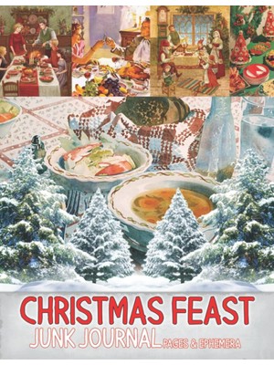 Nacario Christmas Feast Junk Journal Pages & Ephemera: Pieces Featuring Pages, Labels & Ephemera For Scrapbooking, Decoupage, Collages & Many Other Paper Crafts