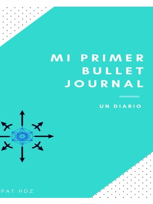 Nacario Mi Primer Bullet Journal (Spanish Edition)