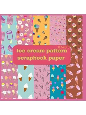 Nacario Ice Cream Cone Scrapbook Paper: Ice Cream Themed Crafted Paper In Size 8.5×8.5.: Ice Cream Scrapbook Paper.