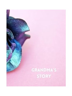 Nacario Grandma's Story, Tell Me Your Story, Memory Prompts, Blue Rose On Pınk, 100 Pages, Large Prınt: A Guided Journal To Pass Down Your Stories, Memories And Other Important Information