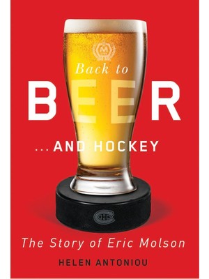 Nacario Back To Beer...and Hockey: The Story Of Eric Molson
