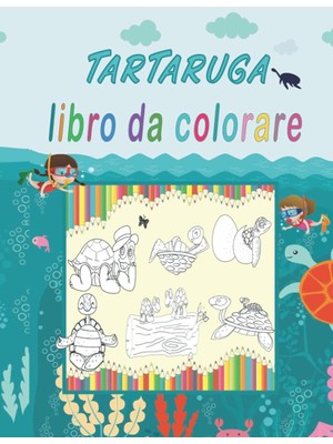 Nacario Libro Da Colorare Tartaruga: De Tortuga Para Colorear Para Niños De 4 A 8 Años | Diversión Con Linda Tortuga | Gran Regalo Para Niños Y Niñas ... Niños Pequeños Y Niños De 3, 4, 5, 6, 7 Y 8