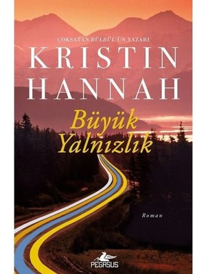 TeknoKapsül Pegasus Yayınları Büyük Yalnızlık - Kristin Hannah