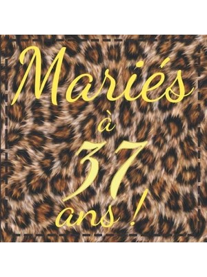 Nacario Mariés À 37 Ans !: Livre D'or & Album Photo Souvenir Pour Mariage - 100 Pages Délicatement Décorées Pour Présenter Ses Félicitations Et Voeux De ... Couleur Chaude, Fourrure Et Ornement Or