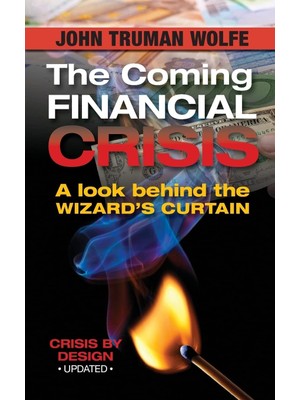 Nacario The Coming Financial Crisis: A Look Behind The Wizard's Curtain