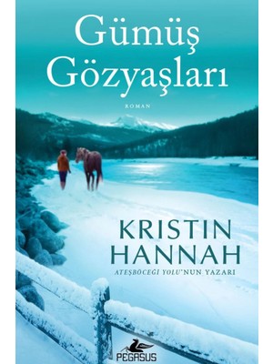 TeknoKapsül Pegasus Yayınları Gümüş Gözyaşları - Kristin Hannah