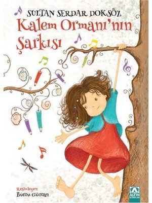 TeknoKapsül Altın Kitaplar Kalem Ormanı'nın Şarkısı / Sultan Serdar Doksöz / Altın Kitaplar / 9789752128651