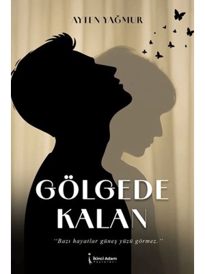 TeknoKapsül Ikinci Adam Yayınları Gölgede Kalan / Ayten Yağmur / / 9786255776051