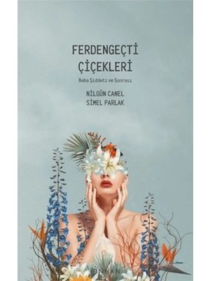 TeknoKapsül Timaş Yayınları Ferdengeçti Çiçekleri Baba Şiddeti ve Sonrası