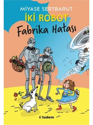 TeknoKapsül Tudem Yayınları Iki Robot - Fabrika Hatası - - Miyase Sertbarut Kitabı
