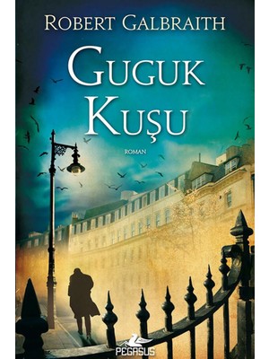 TeknoKapsül Pegasus Yayınları Guguk Kuşu - Cormoran Strike Serisi 1 & Robert Galbraith