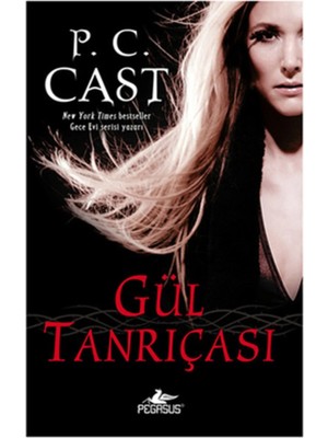TeknoKapsül Pegasus Yayınları Gül Tanrıçası - Tanrıça Serisi 4 & P. C. Cast