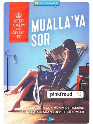 TeknoKapsül Okuyan Us Yayınları Mualla'ya Sor & Gençliğin Çok Mühim Dertlerine Mualla Abladan Edepsiz Çözümler