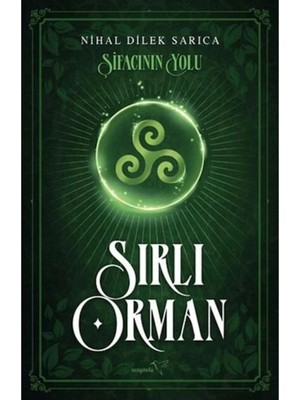 TeknoKapsül Müptela Yayınları Şifacının Yolu Sırlı Orman / / Nihal Dilek Sarıca