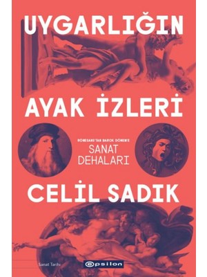 TeknoKapsül Epsilon Yayınevi Uygarlığın Ayak Izleri - Rönesans'tan Barok Dönem'e Sanat Dehaları